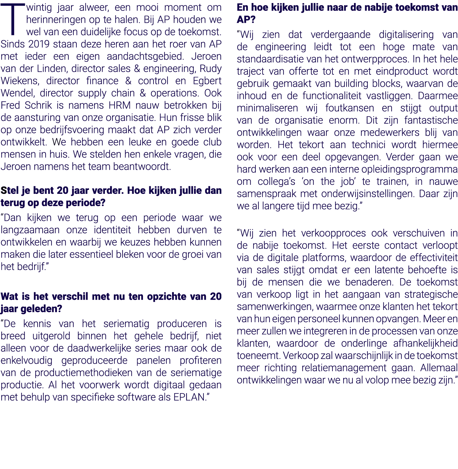 Twintig jaar alweer, een mooi moment om herinneringen op te halen  Bij AP houden we wel van een duidelijke focus op d   